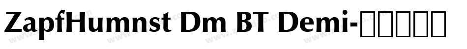 ZapfHumnst Dm BT Demi字体转换